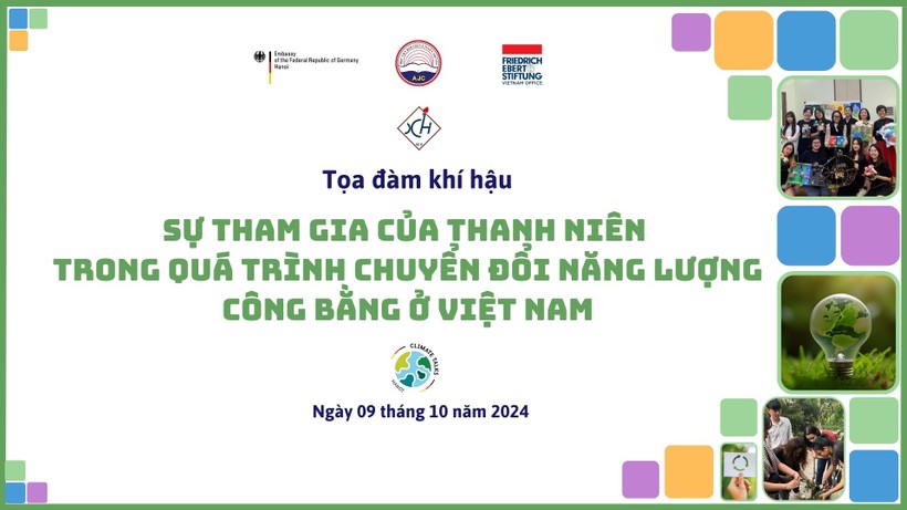 Tọa đàm Khí hậu sự tham gia của thanh niên trong quá trình chuyển đổi năng lượng công bằng ở Việt Nam.