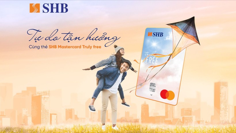 Tự do tận hưởng, thoải mái chi tiêu với thẻ tín dụng miễn 100% phí của SHB