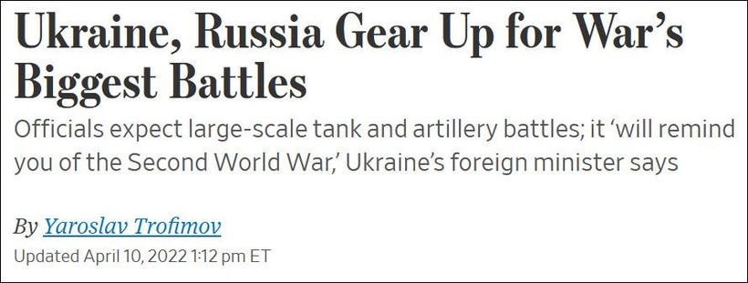 The Wall Street Journal ngày 10/4 đăng bài về phát biểu của ông Kuleba nhận định về trận quyết chiến sắp tới ở miền Đông Ukraine.