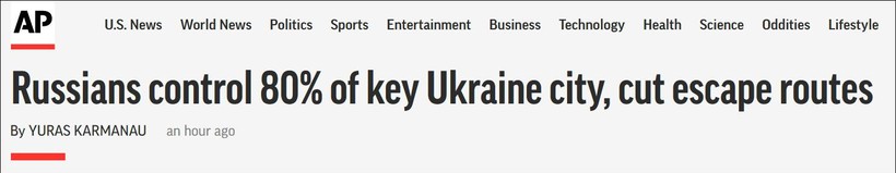 Hãng tin AP đưa tin quân Nga đã kiểm soát 80% Severodonetsk.