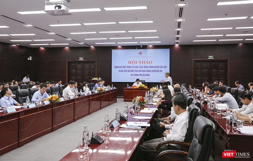 Hội thảo đánh giá thực trạng tổ chức, hoạt động chính quyền các cấp và đề xuất đổi mới theo mô hình chính quyền đô thị tại TP Đà Nẵng sáng 11/10/2019