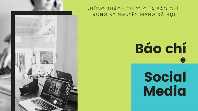 3 yếu tố nào sẽ giúp báo chí chính thống đánh bại mạng xã hội?